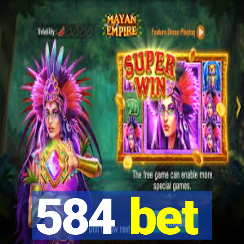 584 bet